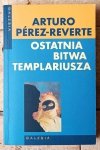  Arturo Perez Reverte Ostatnia bitwa templariusza - okładka 