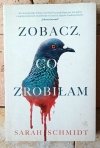 Sarah Schmidt • Zobacz co zrobiłam - okładka