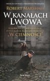 Robert Marschall • W kanałach Lwowa