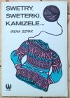 Irena Szpak • Swetry, sweterki, kamizele