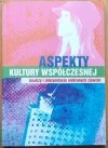 Beata Lisowska • Aspekty kultury współczesnej
