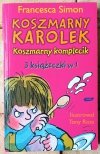 Francesca Simon • Koszmarny Karolek. Koszmarny komplecik. 3 książeczki w 1 - okładka