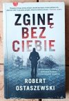 Robert Ostaszewski Zginę bez ciebie - okładka
