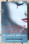  Charlaine Harris • Cykl Sookie Stackhouse [Czysta krew] Za zawsze martwy 