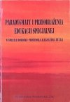 Okładka książki Paradygmaty i przeobrażenia edukacji specjalnej w świetle dorobku profesora Aleksandra Hulka redakcja Grażyna Dryżałowska