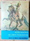 Jan Lubicz-Pachoński • Kościuszko na ziemi krakowskiej - okładka