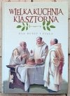 Wielka Kuchnia Klasztorna  Dla duszy i ciała
