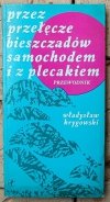 Władysław Krygowski • Przez przełęcze Bieszczadów samochodem i z plecakiem