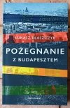 Łukasz Błaszczyk  Pożegnanie z Budapesztem - okładka