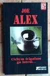 Joe Alex x4 • Śmierć mówi w moim imieniu - Cichym ścigałam go lotem  i inne - okładka