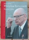 Michał Komar • Władysław Bartoszewski. Wywiad rzeka Władysław Bartoszewski - okładka