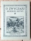 Jakub Zdzisław Lichański O zwyczaju morskiej bitwy [Paprocki, rycerstwo] - okładka