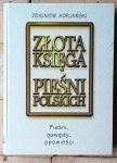 Zbigniew Adrjański • Złota księga pieśni polskich. Pieśni, gawędy, opowieści