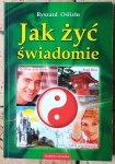 Ryszard Oślizło • Jak żyć świadomie