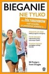 Bill Rodgers, Scott Douglas • Bieganie nie tylko dla żółtodziobów