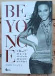 Daryl Easlea • Crazy In Love - biografia Beyonce Knowles