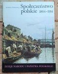 Ireneusz Ihnatowicz - Społeczeństwo polskie 1864-1914  [III-51]