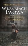Robert Marschall • W kanałach Lwowa