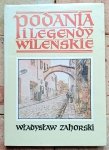 Władysław Zahorski - Podania i legendy wileńskie 