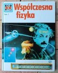 Erich Uberlacker • Współczesna fizyka [Co i Jak Tom 1] 