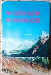 red. Kazimierz Saysse-Tobiczyk • W górach wysokich. Kompendium polskich wypraw wysokogórskich
