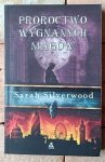 Sarah Silverwood • Proroctwo wygnanych magów
