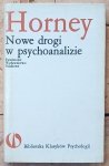 Karen Horney • Nowe drogi w psychoanalizie