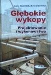 Anna Siemińska Lewandowska • Głębokie wykopy. Projektowanie i wykonawstwo