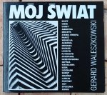 Gerard Waleszkowski • Mój świat