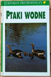 Frieder Sauer • Ptaki wodne. Leksykon przyrodniczy