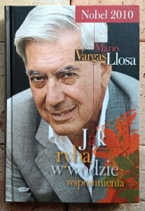 Mario Vargas Llosa - Jak ryba w wodzie | Wspomnienia