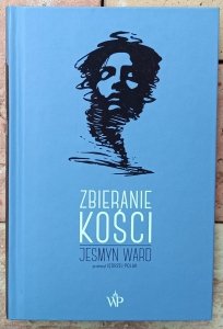 Jesmyn Ward • Zbieranie kości