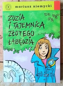 Mariusz Niemycki • Zuzia i tajemnica Złotego Łabędzia