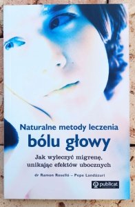 Ramon Rosello • Naturalne metody leczenia bólu głowy