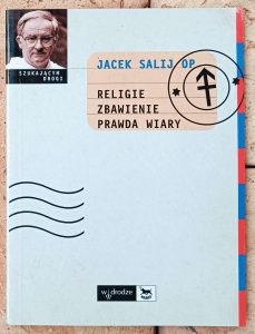 Jacek Salij • Religie Zbawienie Prawda wiary