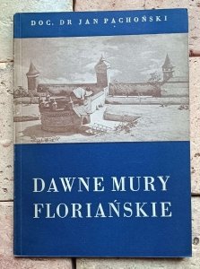 Jan Pachoński - Dawne Mury Floriańskie