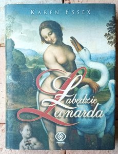 Karen Essex • Łabędzie Leonarda