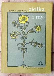 Irena Gumowska • Ziółka i my