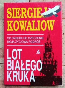 Siergiej Kowaliow - Lot białego kruka. Od Syberii po Czeczenię - moja życiowa podróż 