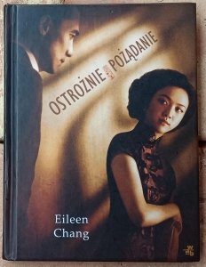 Eileen Chang • Ostrożnie pożądanie