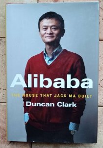 Duncan Clark - Alibaba: The House That Jack Ma Built