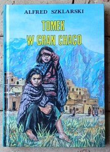  Alfred Szklarski • Tomek w Gran Chaco 