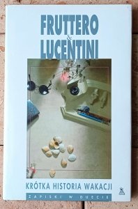 Carlo Fruttero, Franco Lucentini • Krótka historia wakacji