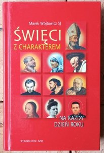Marek Wójtowicz • Święci z charakterem na każdy dzień roku