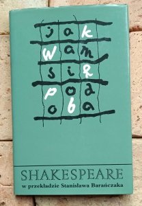 William Shakespeare - Jak wam się podoba | Stanisław Barańczak