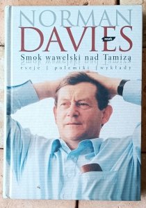 Norman Davies • Smok wawelski nad Tamizą