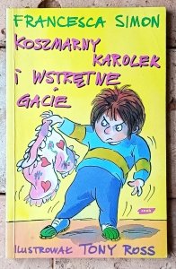 Francesca Simon • Koszmarny Karolek i wstrętne gacie