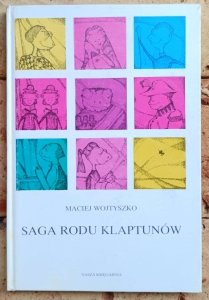 Maciej Wojtyszko • Saga rodu Klaptunów