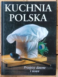 Kuchnia polska • Przepisy dawne i nowe