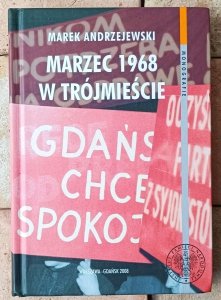 Marek Andrzejewski • Marzec 1968 w Trójmieście